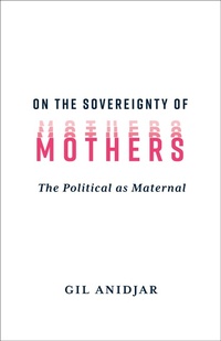 Abbildung von: On the Sovereignty of Mothers - Columbia University Press