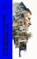 Cover: Little Journeys to the Homes of the Great (Vol. 1-14) - e-artnow
