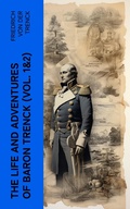 Cover: The Life and Adventures of Baron Trenck (Vol. 1&2) - e-artnow