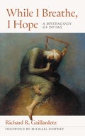 Cover: While I Breathe, I Hope - LITURGICAL PRESS