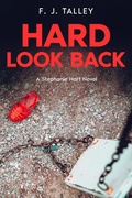 Cover: Hard Look Back (Stephanie Hart Novels, #2) - F. J. Talley