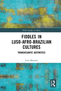 Abbildung von: Fiddles in Luso-Afro-Brazilian Cultures - Routledge