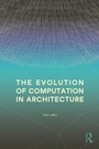 Cover: The Evolution of Computation in Architecture - Routledge