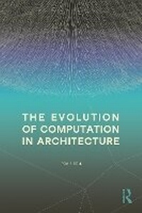 Enlarge image Cover: The Evolution of Computation in Architecture - Routledge