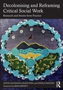Cover: Decolonising and Reframing Critical Social Work - Routledge