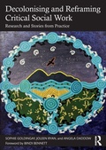 Cover: Decolonising and Reframing Critical Social Work - Routledge