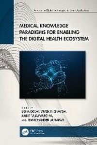 Enlarge image Cover: Medical Knowledge Paradigms for Enabling the Digital Health Ecosystem - CRC Press