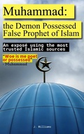 Cover: Muhammad: the Demon Possessed False Prophet of Islam - J. Williams