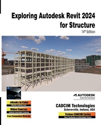 Abbildung von: Exploring Autodesk Revit 2024 for Structure, 14th Edition - Cadcim Technologies
