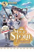 Cover: Magic Stone Gourmet: Eating Magical Power Made Me the Strongest Volume 5 (Light Novel) - J-Novel Club