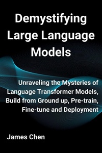 Enlarge image Cover: Demystifying Large Language Models - James Chen