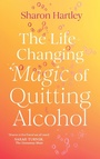 Cover: The Life-Changing Magic of Quitting Alcohol - Aurum