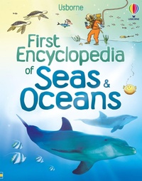 Enlarge image Cover: First Encyclopedia of Seas and Oceans - Usborne Publishing Ltd