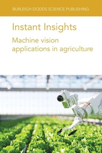 Enlarge image Cover: Instant Insights: Machine Vision Applications in Agriculture - Burleigh Dodds Science Publishing Limited