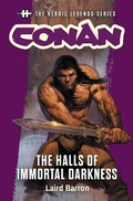 Cover: The Heroic Legends Series - Conan: The Halls of Immortal Darkness - Titan Books