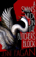 Cover: A Swan's Neck on the Butcher's Block - Polygon An Imprint of Birlinn Limited