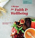 Cover: A Recipe for Faith and Wellbeing - Ta-Ha Publishers Ltd