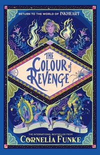 Enlarge image Cover: Inkheart 4: The Colour of Revenge - Chicken House Ltd