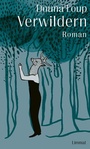 Cover: Verwildern - Limmat Verlag