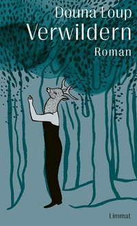 Enlarge image Cover: Verwildern - Limmat Verlag