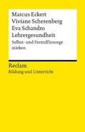 Cover: Lehrergesundheit. Anleitung zur Selbst- und Fremdf&uuml;rsorge - Reclam