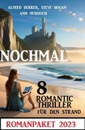 Cover: Nochmal 8 Romantic Thriller f&uuml;r den Strand 2023: Romanpaket - Alfredbooks
