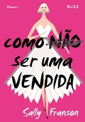 Cover: Como n&atilde;o ser uma vendida - Buzz Editora