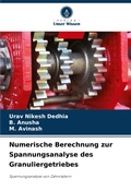 Cover: Numerische Berechnung zur Spannungsanalyse des Granuliergetriebes - Verlag Unser Wissen