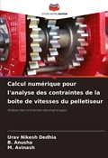 Cover: Calcul numerique pour l'analyse des contraintes de la boite de vitesses du pelletiseur - Editions Notre Savoir