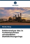 Cover: Fehleranalyse des in Turbomaschinen verwendeten Stahldichtungsrings - Verlag Unser Wissen