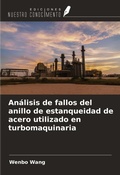 Cover: An&aacute;lisis de fallos del anillo de estanqueidad de acero utilizado en turbomaquinaria - Ediciones Nuestro Conocimiento
