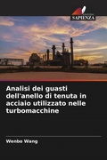 Cover: Analisi dei guasti dell'anello di tenuta in acciaio utilizzato nelle turbomacchine - Edizioni Sapienza