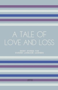 Abbildung von: A Tale of Love and Loss - Artici Bilingual Books