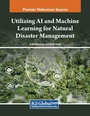 Cover: Utilizing AI and Machine Learning for Natural Disaster Management - Engineering Science Reference