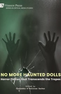 Cover: No More Haunted Dolls: Horror Fiction that Transcends the Tropes - Vernon Press