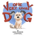 Cover: One Very Lucky Dog - Six Dogs Publishing