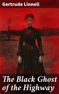 Cover: The Black Ghost of the Highway - Good Press