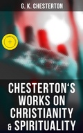Cover: Chesterton's Works on Christianity & Spirituality - Musaicum Books
