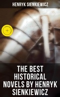 Cover: The Best Historical Novels by Henryk Sienkiewicz - Musaicum Books