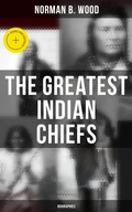Cover: The Greatest Indian Chiefs: Biographies - Musaicum Books