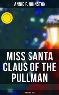 Cover: Miss Santa Claus of the Pullman (Christmas Tale) - Musaicum Books
