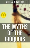 Cover: The Myths of the Iroquois - Musaicum Books