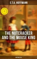 Cover: The Nutcracker and the Mouse King (Christmas Tale) - Musaicum Books