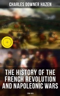 Cover: The History of the French Revolution and Napoleonic Wars: 1789-1815 - Musaicum Books
