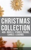 Cover: Christmas Collection: 400+ Novels, Stories, Poems, Carols & Legends (Illustrated) - Musaicum Books