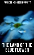 Cover: The Land of the Blue Flower - Musaicum Books
