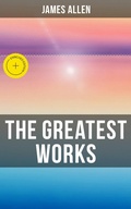 Cover: The Greatest Works of James Allen - Musaicum Books