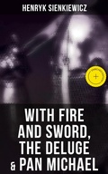 Cover: With Fire and Sword, The Deluge & Pan Michael - Musaicum Books