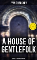 Cover: A House of Gentlefolk (Classic of Russian Literature) - Musaicum Books