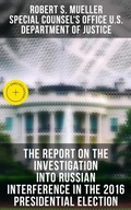 Cover: The Report On The Investigation Into Russian Interference In The 2016 Presidential Election - Musaicum Books